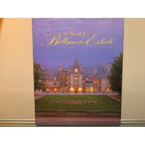 A Guide to Biltmore Estate, Rachel Carley