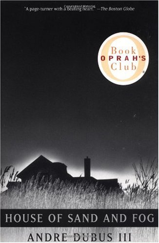 House of Sand and Fog (Oprah's Book Club)  (Vintage Contemporaries), Andre Dubus III