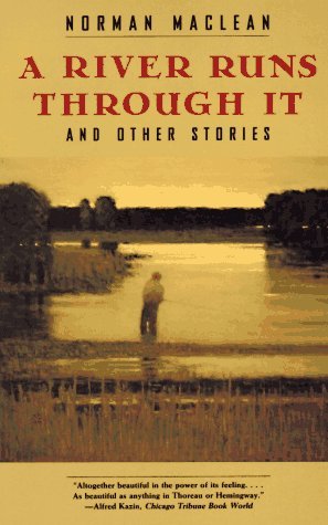 A River Runs Through It, and Other Stories, Norman Maclean