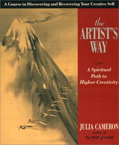 The Artist's Way  A Spiritual Path to Higher Creativity, Julia Cameron