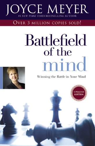 Battlefield of the Mind  Winning the Battle in Your Mind, Joyce Meyer