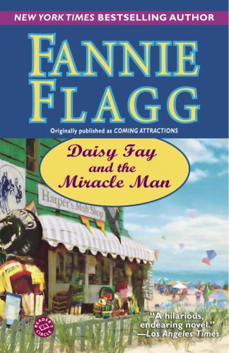 Daisy Fay and the Miracle Man  A Novel, Fannie Flagg