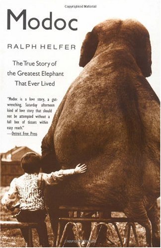 Modoc  The True Story of the Greatest Elephant That Ever Lived, Ralph Helfer