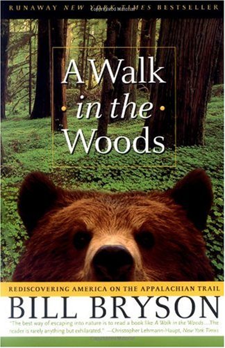 A Walk in the Woods  Rediscovering America on the Appalachian Trail, Bill Bryson