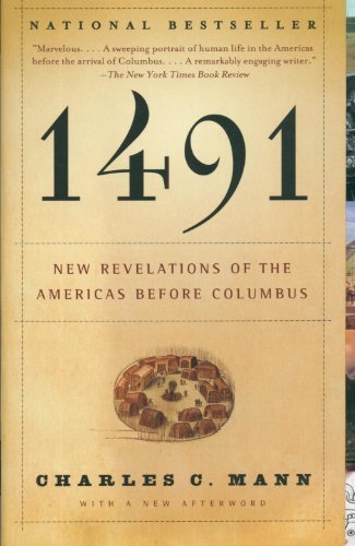 1491  New Revelations of the Americas Before Columbus, Charles C. Mann