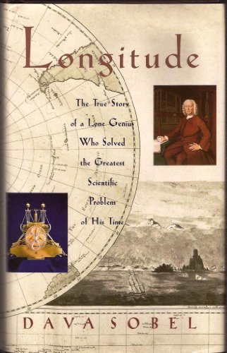 Longitude  The True Story of a Lone Genius Who Solved the Greatest Scientific Pr, Dava Sobel