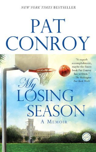 My Losing Season  A Memoir, Pat Conroy