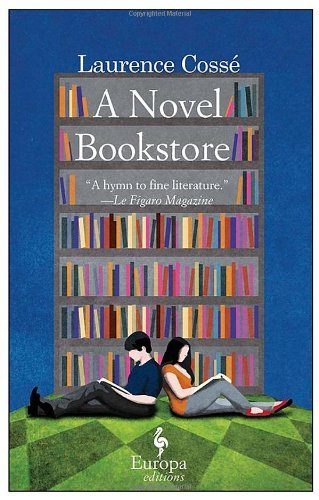 A Novel Bookstore, Laurence Cosse; Alison Anderson