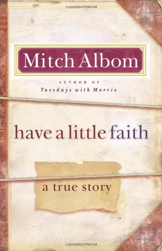 Have a Little Faith  A True Story, Mitch Albom