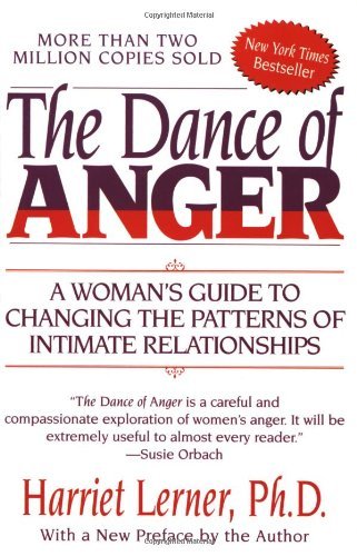 The Dance of Anger  A Woman's Guide to Changing the Patterns of Intimate Relationships, Harriet Lerner