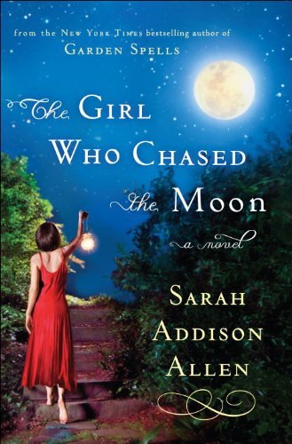 The Girl Who Chased the Moon Signed  A Novel, Sarah Addison Allen